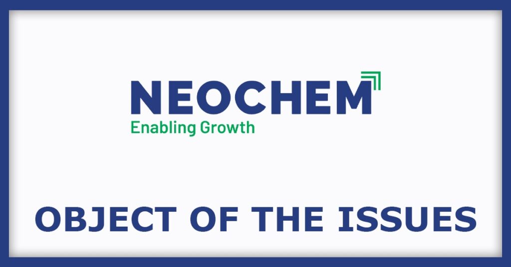 Neochem Bio Solutions IPO
Object of the Issues