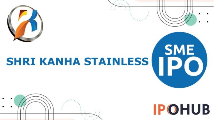 Shri Kanha Stainless Limited IPO