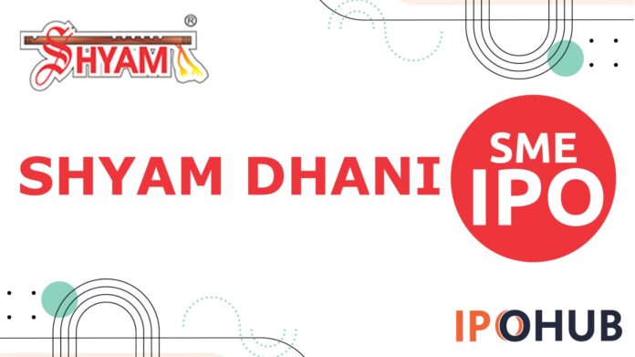 Shyam Dhani Industries Limited IPO
