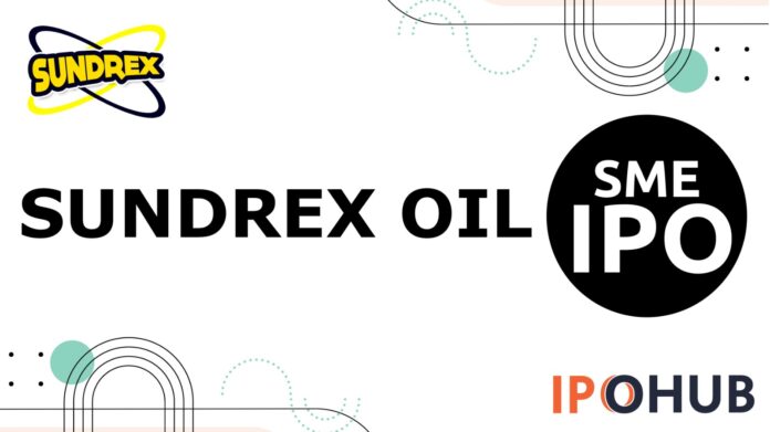 Sundrex Oil Company IPO Sundrex Oil Company Limited IPO
