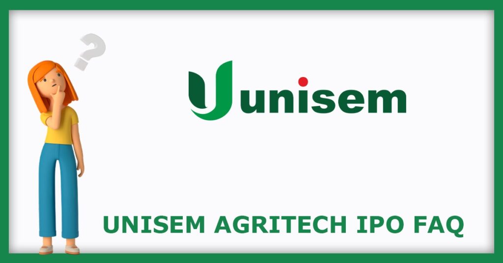 Unisem Agritech IPO FAQs