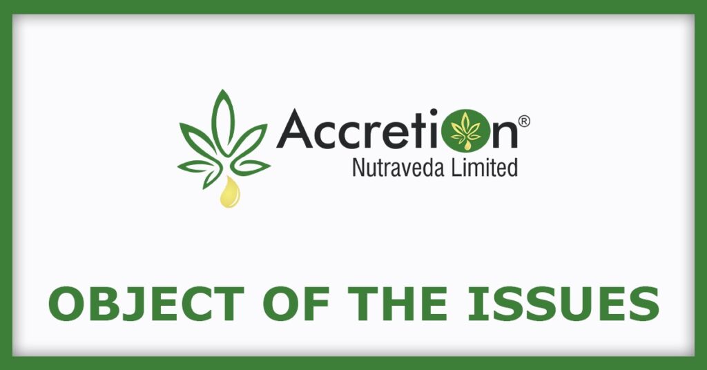 Accretion Nutraveda IPO
Object of the Issues