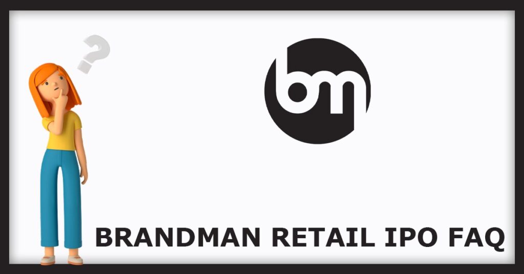 Brandman Retail IPO FAQs