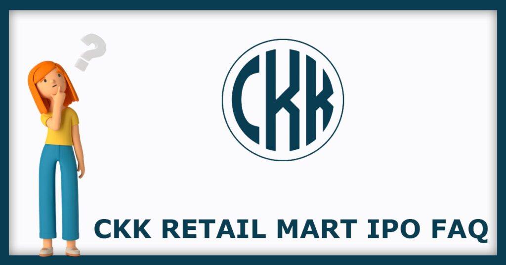 CKK Retail Mart IPO FAQs