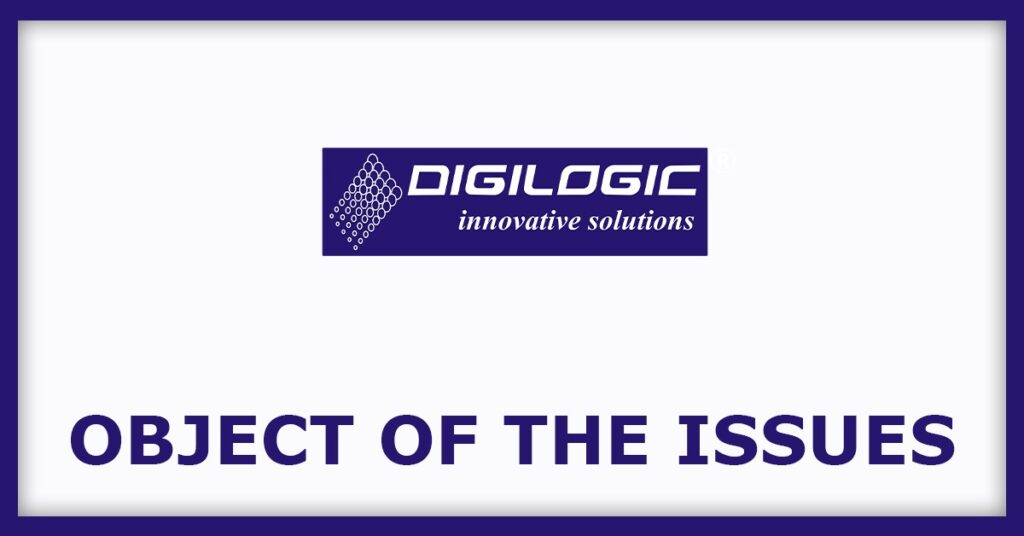 Digilogic Systems IPO
Object of the Issues