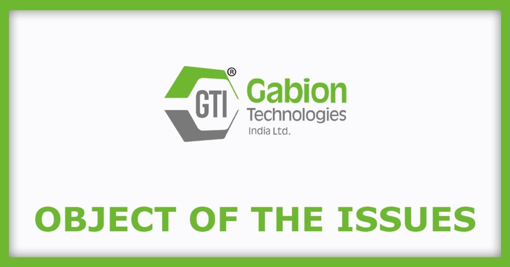 Gabion Technologies India IPO
Object of the Issues