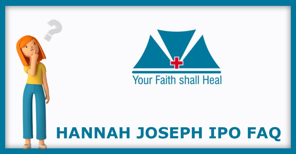 Hannah Joseph Hospital IPO FAQs