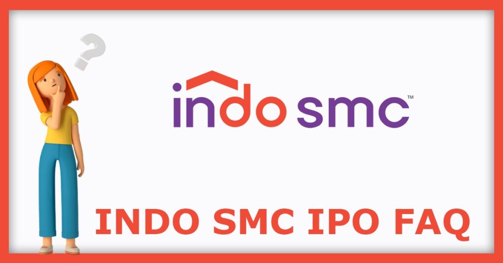 INDO SMC IPO FAQs