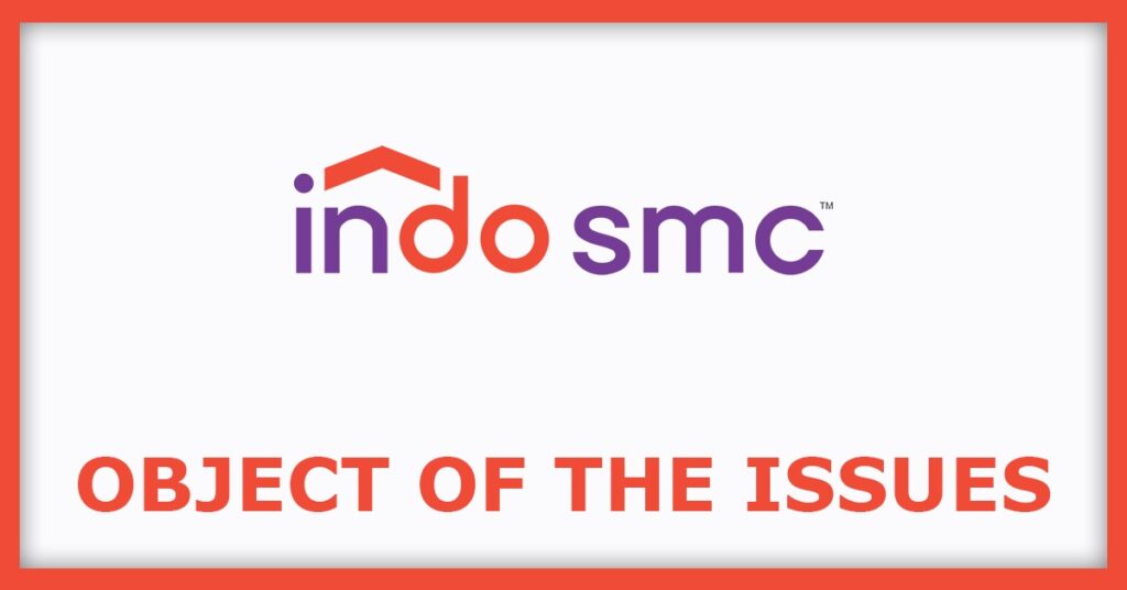 INDO SMC IPO
Object of the Issues