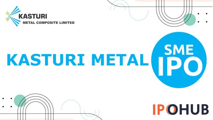 Kasturi Metal Composite IPO Kasturi Metal Composite Limited IPO