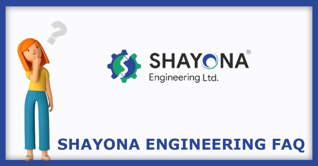 Shayona Engineering IPO FAQs