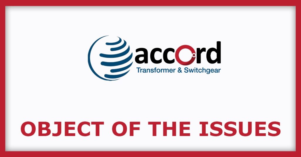 Accord Transformer & Switchgear IPO
Object of the Issues