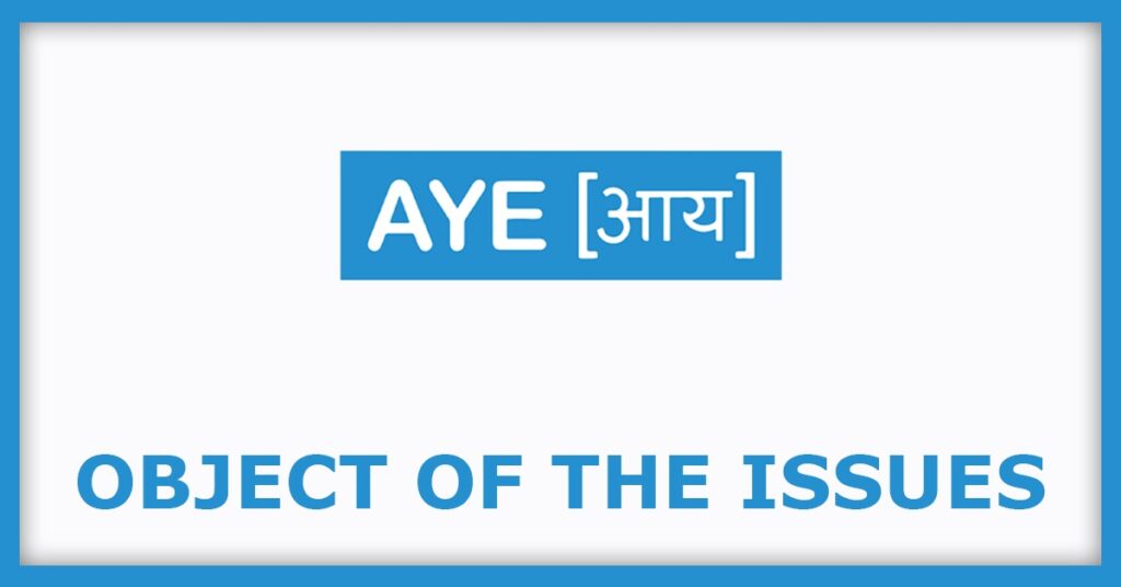 Aye Finance IPO
Object of the Issues