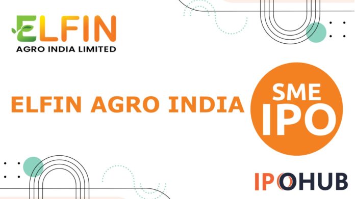 Elfin Agro India IPO Elfin Agro India Limited IPO