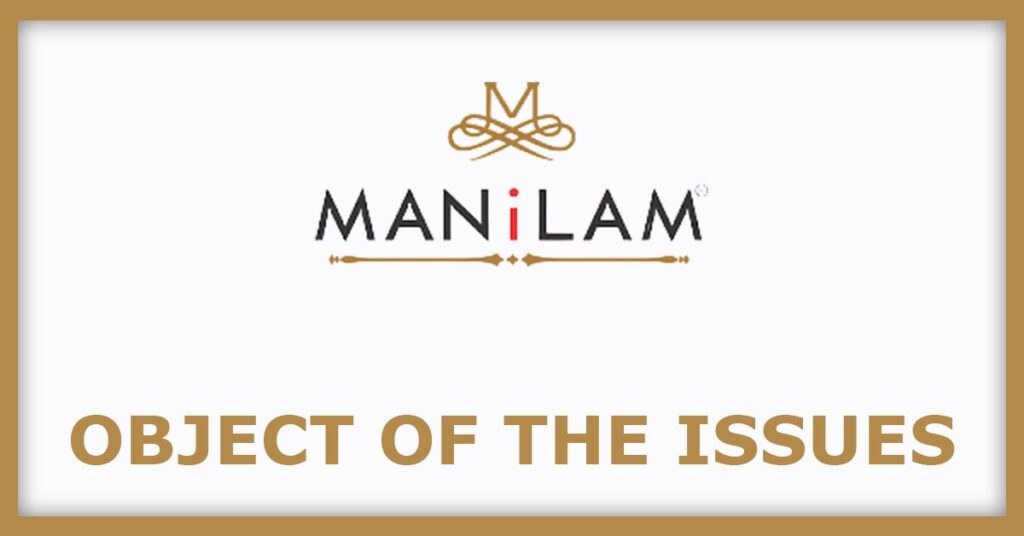 Manilam Industries India IPO
Object of the Issues