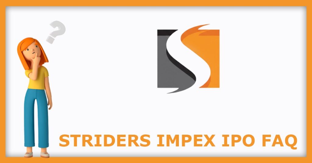 Striders Impex IPO FAQs