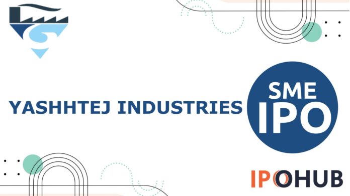 Yashhtej Industries Limited IPO