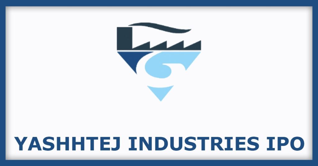 Yashhtej Industries IPO