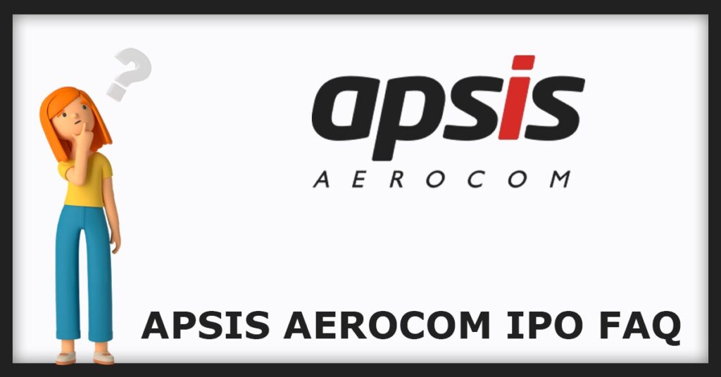 Apsis Aerocom IPO FAQs