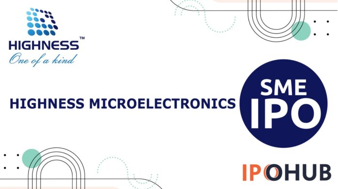 Highness Microelectronics IPO Highness Microelectronics Limited IPO