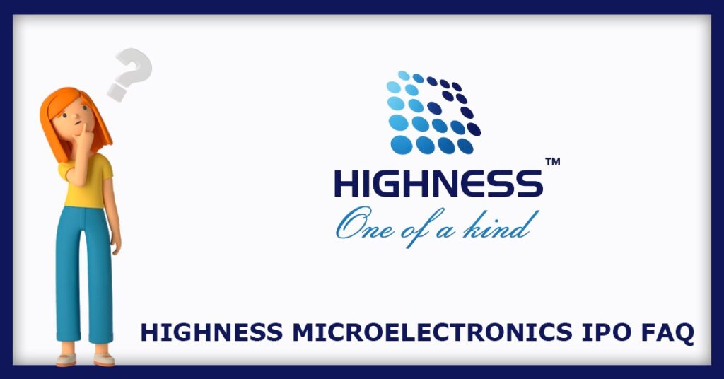Highness Microelectronics IPO FAQs