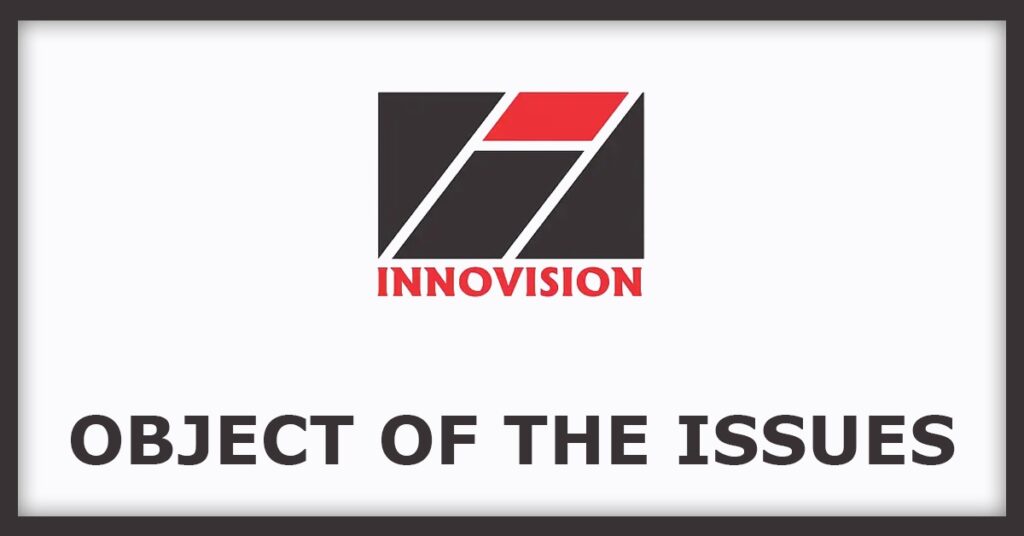 Innovision IPO
Object of the Issues