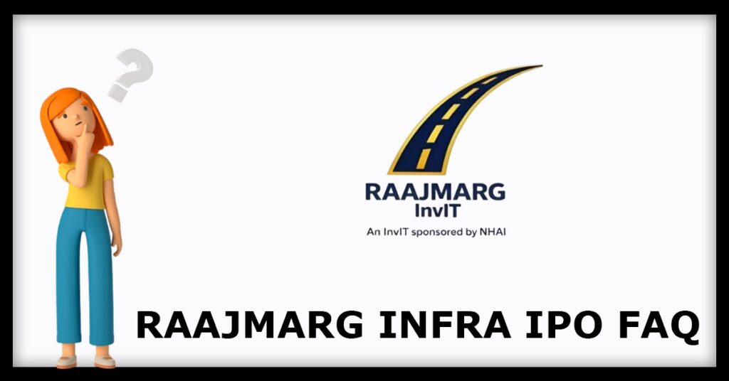 Raajmarg InvIT IPO FAQs