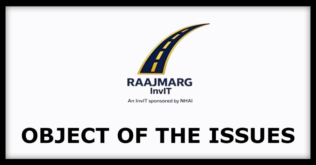 Raajmarg InvIT IPO
Object of the Issues