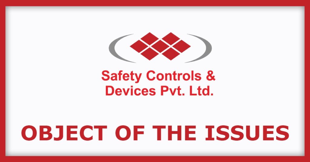 Safety Controls & Devices IPO
Object of the Issues
