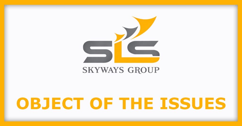 Skyways Air Services IPO
Object of the Issues