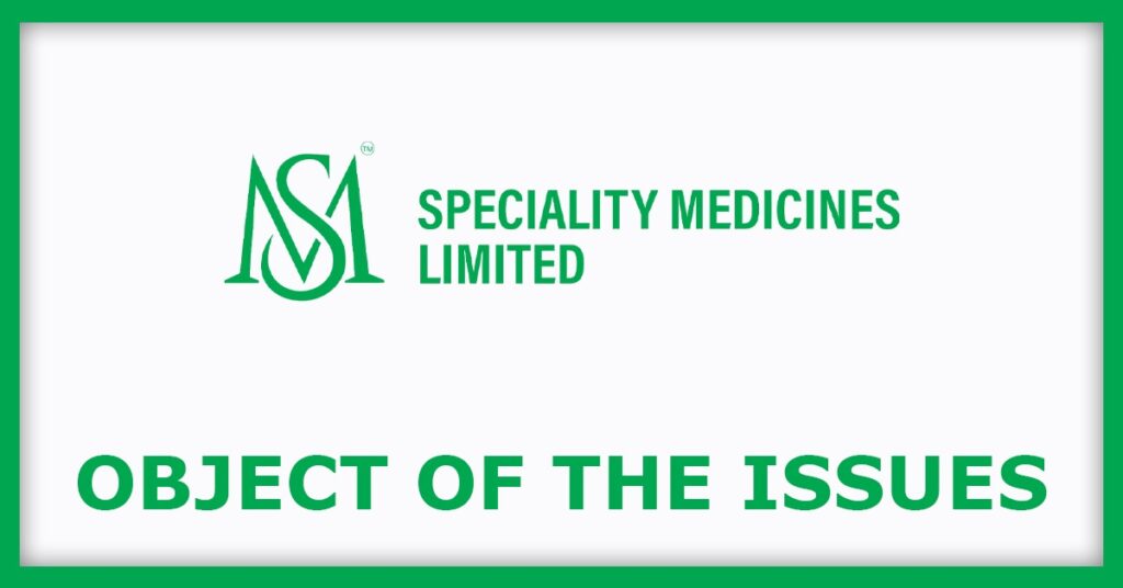 Speciality Medicines IPO
Object of the Issues