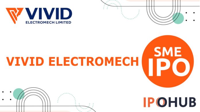 Vivid Electromech Limited IPO