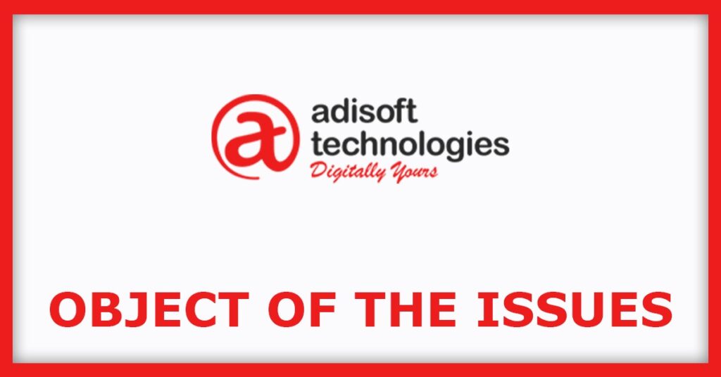 Adisoft Technologies IPO
Object of the Issues