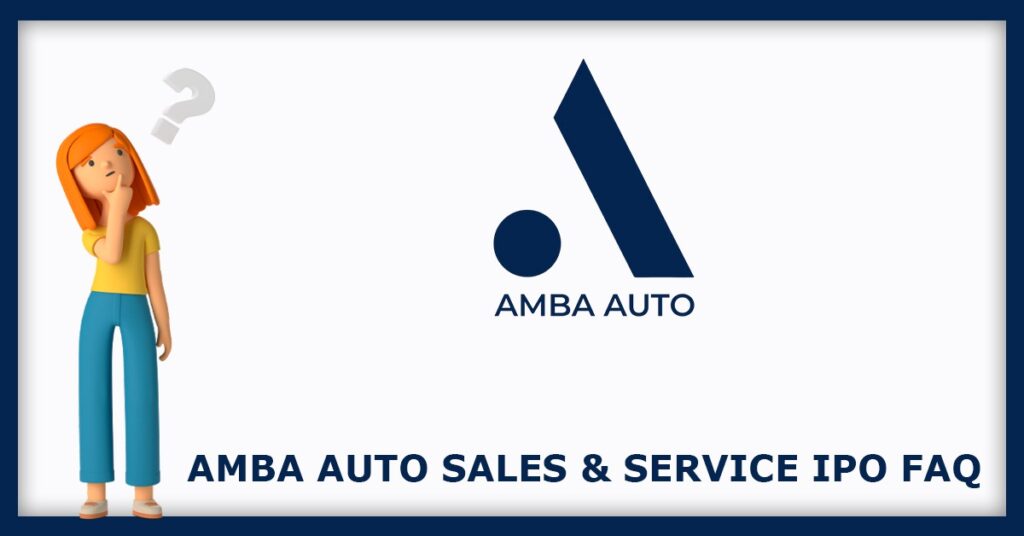 Amba Auto Sales & Services IPO FAQs