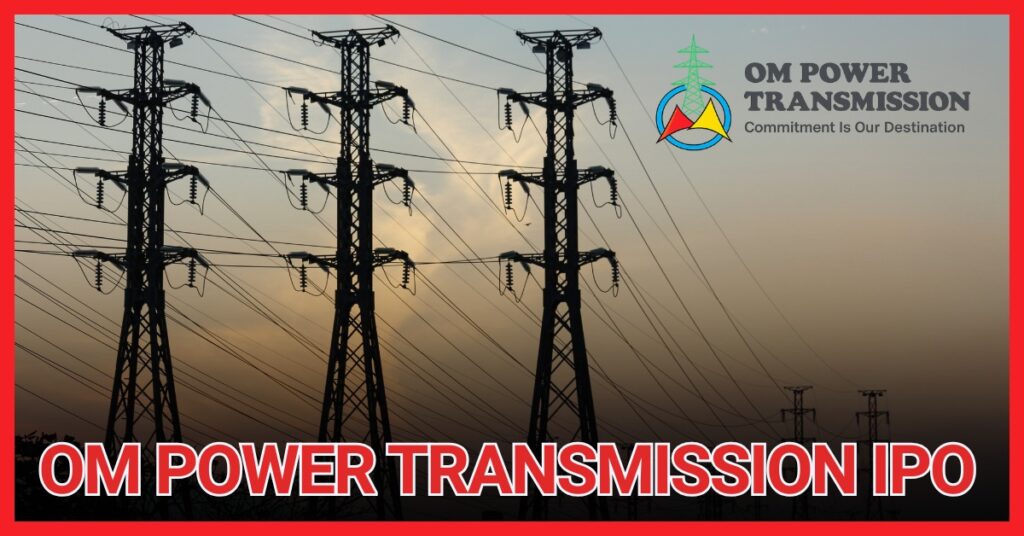 Om Power Transmission IPO