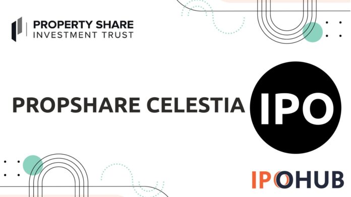 Propshare Celestia REIT IPO Propshare Celestia REIT Limited IPO