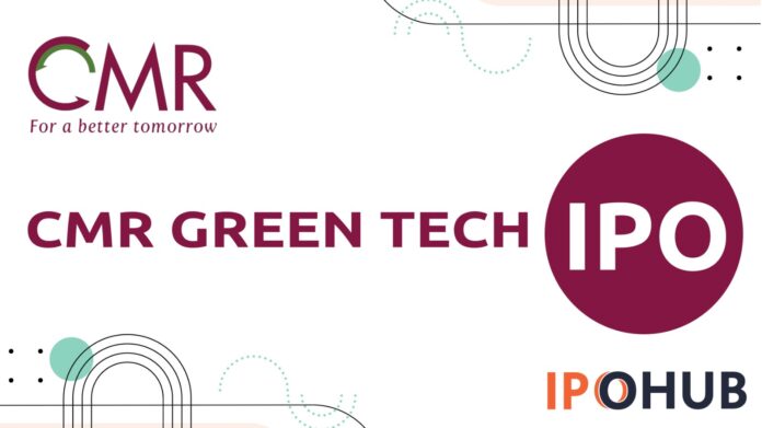 CMR Green Technologies IPO CMR Green Technologies Limited IPO