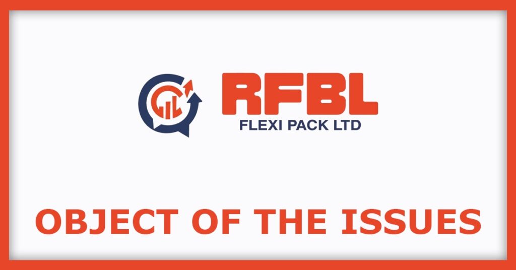 RFBL Flexi Pack IPO
Object of the Issues