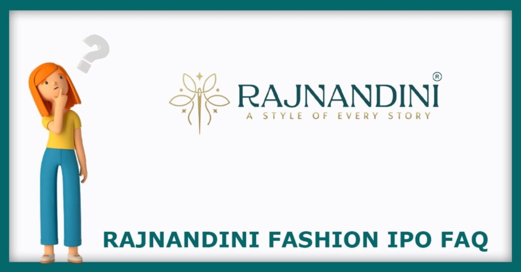 Rajnandini Fashion India IPO FAQs