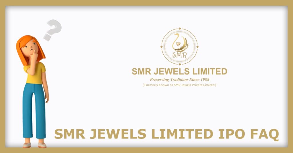 SMR Jewels IPO FAQs