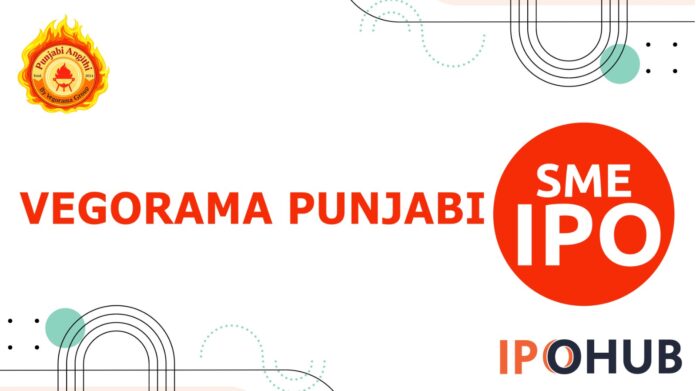 Vegorama Punjabi Angithi IPO Vegorama Punjabi Angithi Limited IPO