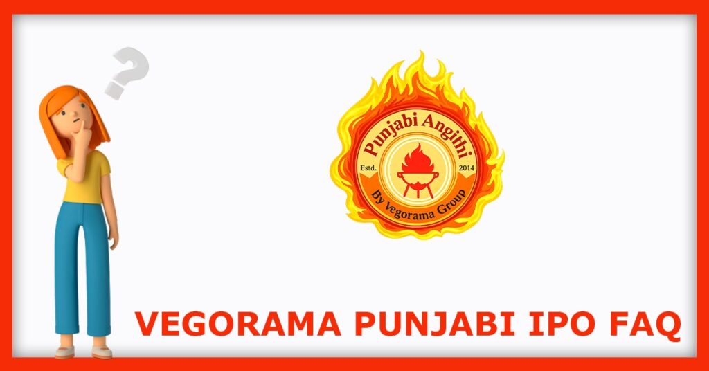 Vegorama Punjabi Angithi IPO FAQs