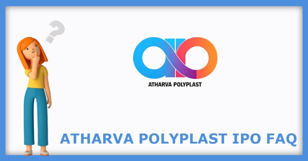 Atharva Polyplast IPO FAQs