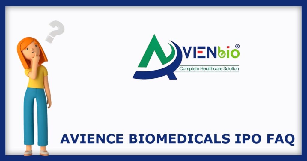 Avience Biomedicals IPO FAQs