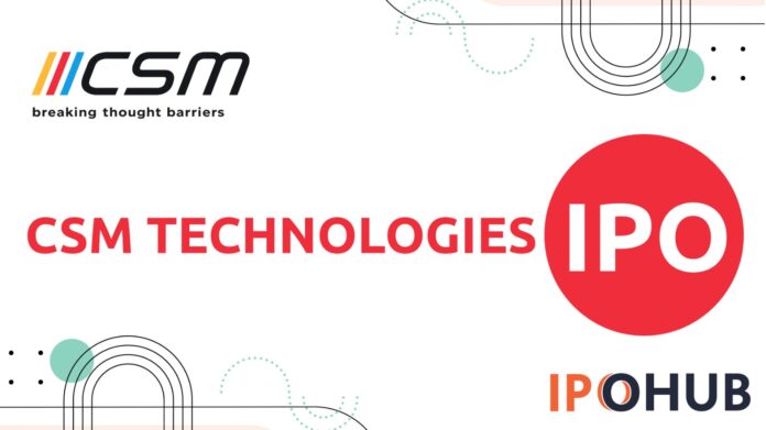 CSM Technologies IPO CSM Technologies Limited IPO