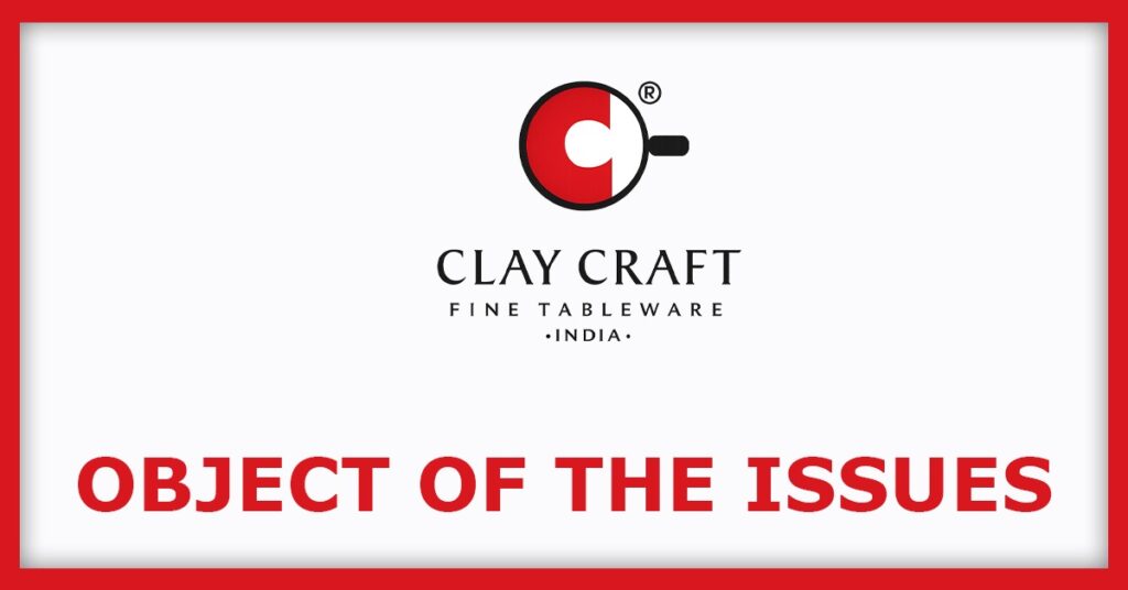 Clay Craft India IPO
Object of the Issues