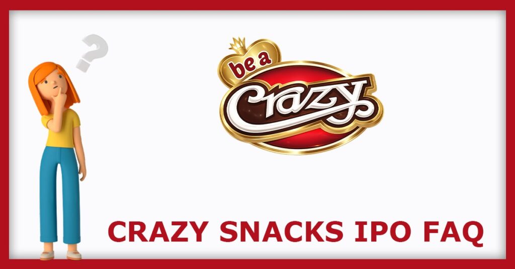 Crazy Snacks IPO FAQs