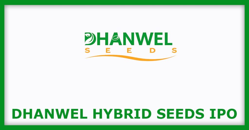 Dhanwel Hybrid Seeds IPO