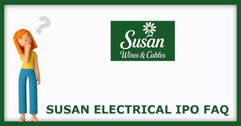 Susan Electricals India IPO FAQs