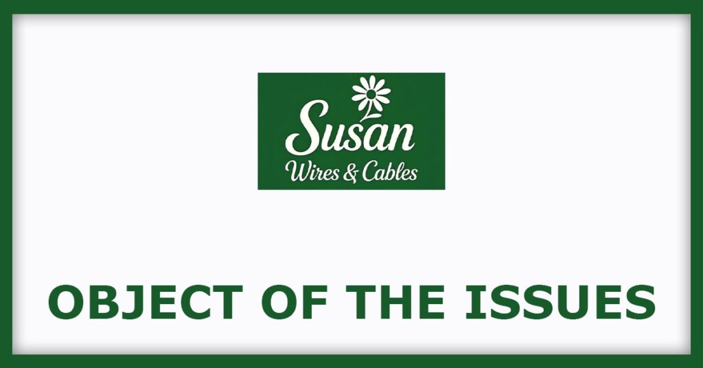 Susan Electricals India IPO
Object of the Issues